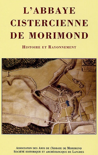 Georges Viard - L'abbaye cistercienne de Morimond - Histoire et rayonnement.
