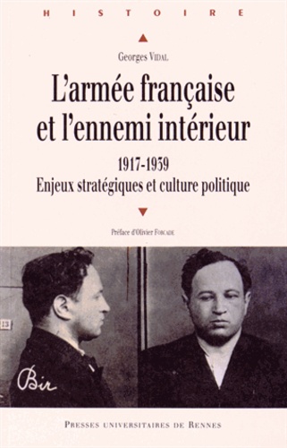 L'armée française et l'ennemi intérieur. 1917-1939, Enjeux stratégiques et culture politique