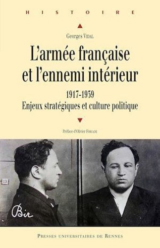 L'armée française et l'ennemi intérieur. 1917-1939, Enjeux stratégiques et culture politique