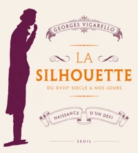 La silhouette, du XVIIIe siècle à nos jours