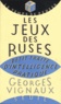 Georges Vignaux - Les Jeux Des Ruses.