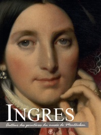 Georges Vigne - Ingres - Autour des peintures du musée de Montauban.