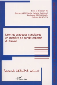 Droit Et Pratiques Syndicales En Matiere De Conflit Collectif Du Travail. Actes Du Colloque Des 18 Et 19 Decembre 2000