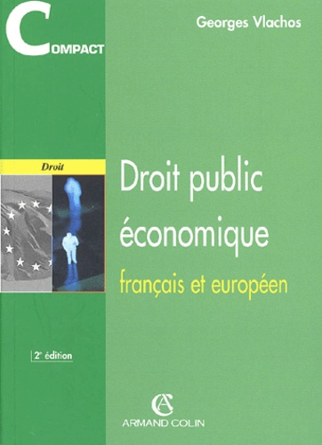 Georges Vlachos - Droit Public Economique Francais Et Europeen. 2eme Edition.