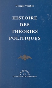 Georges Vlachos - Histoire des théories politiques.
