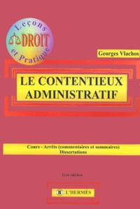 Georges Vlachos - Le Contentieux Administratif. Edition 2000.
