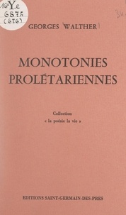 Georges Walther - Monotonies prolétariennes.