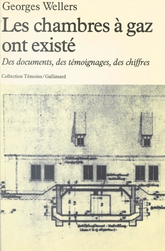 Les chambres à gaz ont existé. Des documents, des témoignages, des chiffres