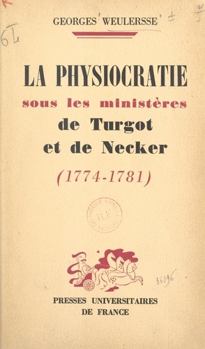 La physiocratie sous les ministères de Turgot et de Necker, 1774-1781