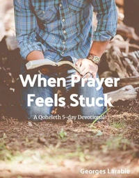 When Prayer Feels Stuck