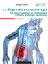 Georges Willem - Le diagnostic en posturologie - Une approche globale en kinésithérapie, orthoptie, podologie, odontologie.
