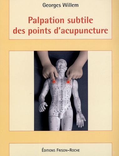 Georges Willem - Palpation subtile des points d'acupuncture.