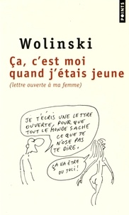 Georges Wolinski - Ca, c'est moi quand j'étais jeune - Lettre ouverte à ma femme.