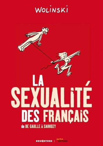 La sexualité des Français. De de Gaulle à Sarkozy