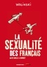 Georges Wolinski - La sexualité des Français - De de Gaulle à Sarkozy.