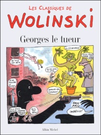 Georges Wolinski - Les Classiques de Wolinski Tome 1 : Georges le tueur.