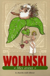 Georges Wolinski - Mes Aveux. Textes Et Dessins.