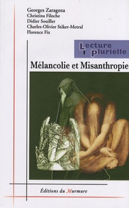 Georges Zaragoza et Christina Filoche - Mélancolie et Misanthropie.