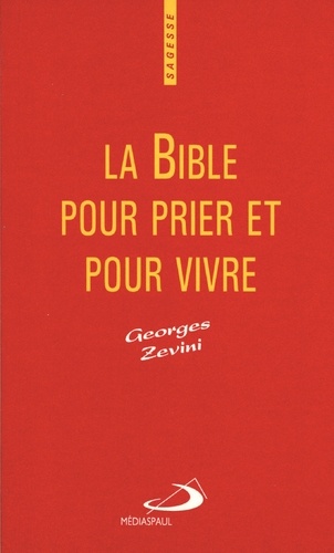 Georges Zevini - La Bible pour prier et pour vivre.
