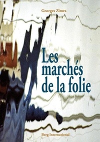 Georges Zimra - Les marchés de la folie.