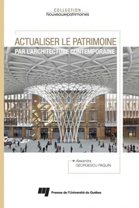 Actualiser le patrimoine par l'architecture contemporaine