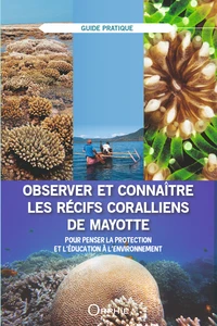 Observer et connaitre les recifs coralliens de mayotte : pour penser la protection et l'education a