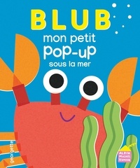  Georgette - Blub - Mon petit pop-up sous la mer.