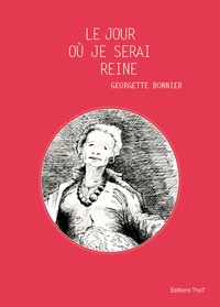 Georgette Bonnier - Le jour où je serai reine.