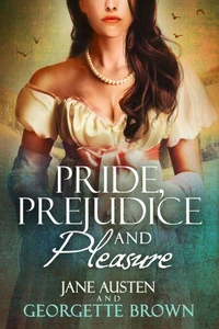Pride, Prejudice &amp; Pleasure