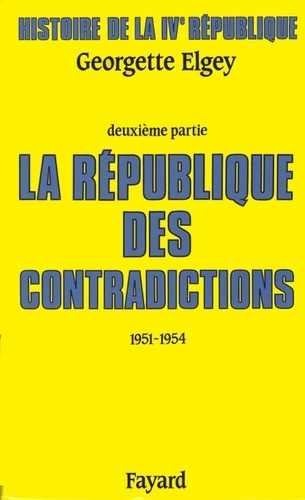 Histoire de la IVe République. La République des contradictions (1951-1954)