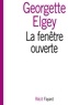 Georgette Elgey - La fenêtre ouverte.