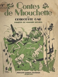 Georgette Gad et Manon Iessel - Contes de Miouchette.