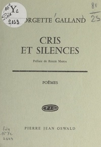 Georgette Galland et Roger Maria - Cris et silences.