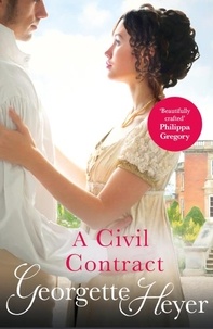 Georgette Heyer - A Civil Contract - Gossip, scandal and an unforgettable Regency romance.