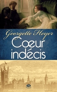 Georgette Heyer - Coeur indécis.