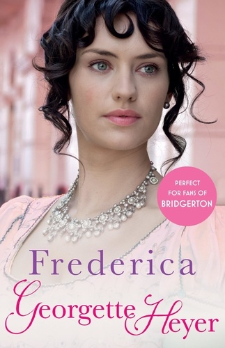 Georgette Heyer - Frederica - Gossip, scandal and an unforgettable Regency romance.