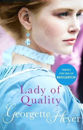 Georgette Heyer - Lady Of Quality - Gossip, scandal and an unforgettable Regency romance.
