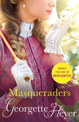 Georgette Heyer - Masqueraders - Gossip, scandal and an unforgettable Regency romance.