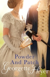 Georgette Heyer - Powder And Patch - Gossip, scandal and an unforgettable Regency romance.