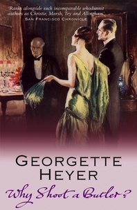 Georgette Heyer - Why Shoot a Butler?.