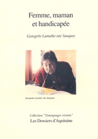 Georgette Lamothe - Femme, maman et handicapée.