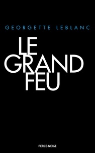 Georgette Leblanc - Le Grand Feu.