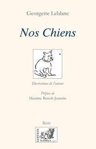 Georgette LeBlanc - Nos Chiens - Récits illustrés.