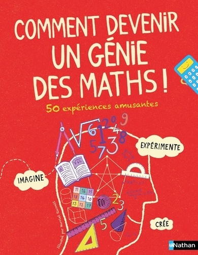 Georgia Amson-Bradshaw et Harriet Russell - Comment devenir un génie des maths ! - 50 expériences amusantes.