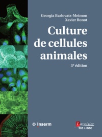 Georgia Barlovatz-Meimon et Xavier Ronot - Culture de cellules animales.