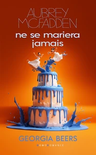 Aubrey McFadden ne se mariera jamais (Livre lesbien, roman lesbien) - Enemies to lovers - Slow burn