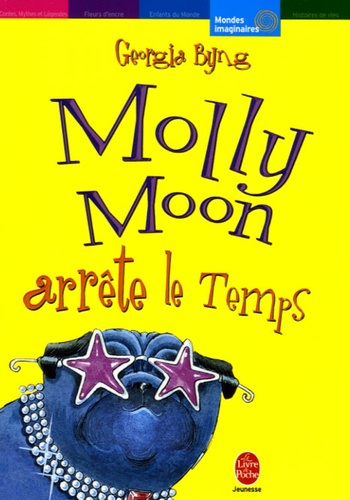 Georgia Byng - Molly Moon Tome 2 : Molly Moon arrête le Temps.