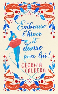 Georgia Caldera - Embrasse l'hiver et danse avec lui !.