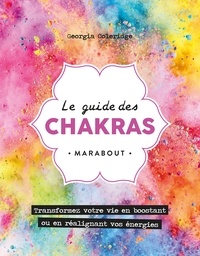 Téléchargement gratuit des manuels Le guide des chakras  - Transformez votre vie grâce au pouvoir des énergies 