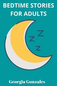 Anglais ebook pdf téléchargement gratuit Bedtime Stories for Adults par Georgia Gonzales  in French